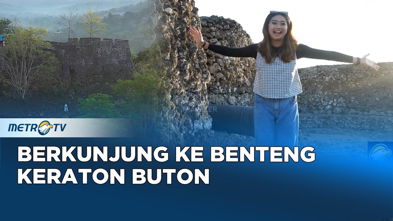 Berkunjung ke Benteng Keraton Buton, Benteng Terluas di Dunia #JOURNEY ...