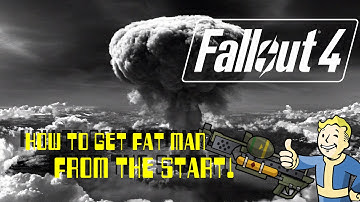 Fallout 4: QUICKEST WAY TO GET THE FAT MAN (mini nuke launcher) !!START OF THE GAME!!