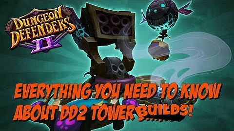 Dungeon Defenders 2 How to Build Better Defense Towers EXPLAINED
