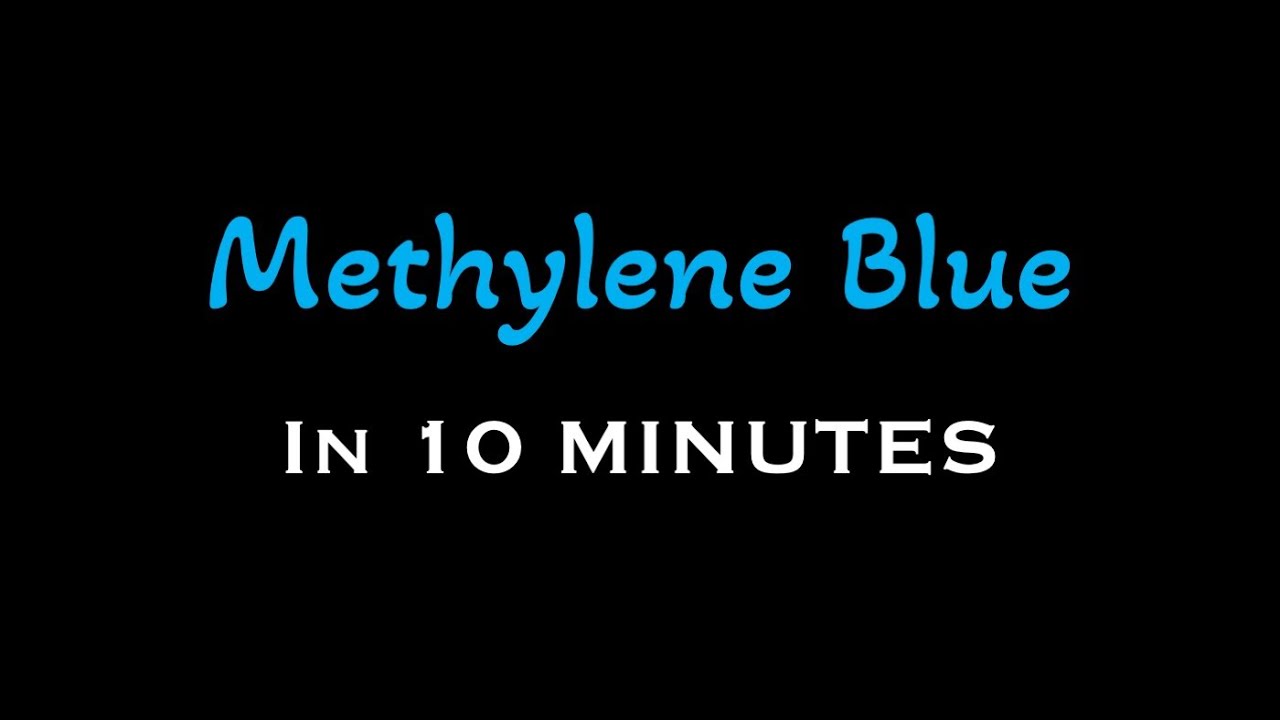 Methylene Blue in 10 Minutes