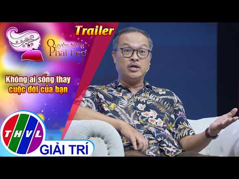 [Trailer] Quyền năng phái đẹp: Không ai sống thay cuộc đời của bạn