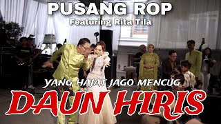 MENCUG ENAK BAPA HAJAT | DAUN HIRIS - RITA TILA FT PUSANG ROP