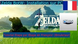 [FR] Tuto - Zelda BotW Sur PC, Etape Par Etape! + Optimisations! (Cemu Wii U)