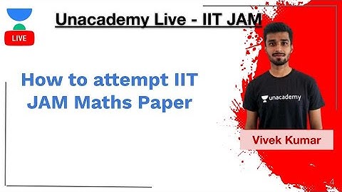 How to attempt IIT JAM Maths Paper | Vivek Kumar Yadav | JAM 2020 | Unacademy Live