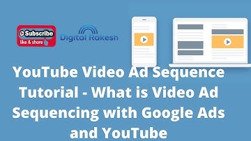 YouTube Video Ad Sequence Tutorial - What is Video Ad Sequencing with Google Ads and YouTube