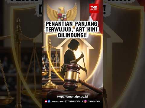 Penantian Panjang Terwujud, ART Kini Dilindungi!