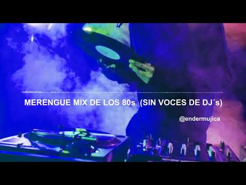Merengue Mix de los 80 (Sin Voces de DJs)