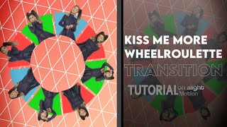 kiss me more wheelroulette transition tutorial||alightmotion 💗 screenshot 2