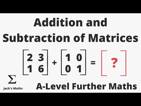 Matrix Addition and Subtraction | A-Level Further Maths