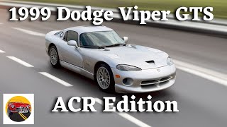 1999 Dodge Viper GTS - ACR Edition: Unleashing The Beast!
