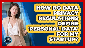 How Do Data Privacy Regulations Define 