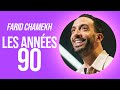 Farid chamekh  les annes 90