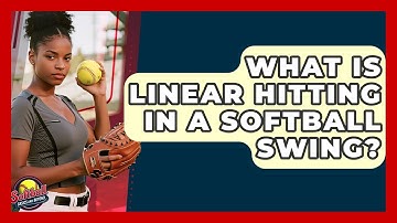 What Is Linear Hitting In A Softball Swing? - Softball Basics and Beyond