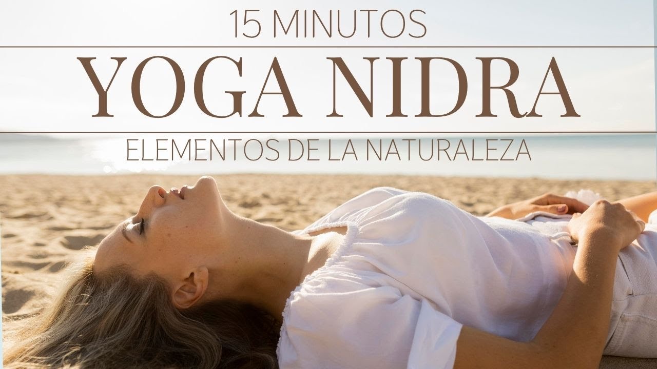 15 minutos de Yoga Nidra para un Descanso Profundo | Conexión con la ...