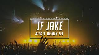 TGIF Mix #59 | JF Jake | 2020