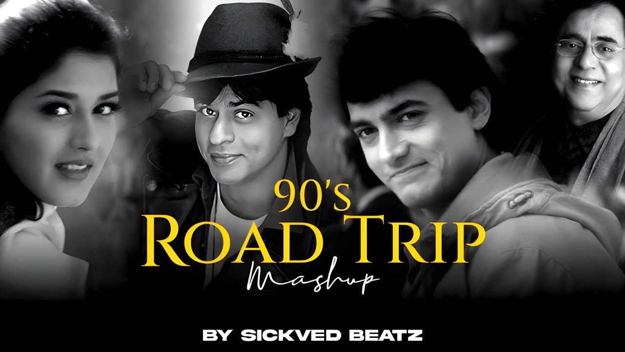 90s Road Trip Love Mashup | SICKVED BEATZ | 90's Love Songs | 90's Hits | SRK | 90s Hits Hindi Songs