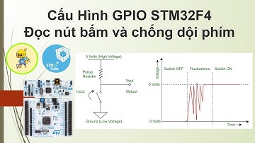 [STM32-HAL] 🚀 GPIO Input Nút Bấm và Chống Dội Phím bằng STM32CubeMX | Lập Trình STM32 HAL