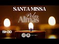 SANTA MISSA | PELAS ALMAS | PARÓQUIA SÃO LUIZ REI DE FRANÇA. #PSLRF