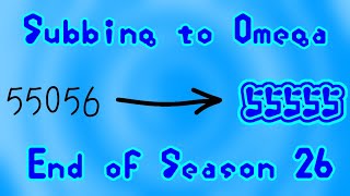 Subbing to omega continues to 55555!!! / S26 Finale