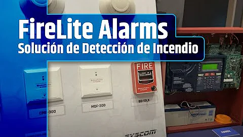 Solución de Detección de Incendio FireLite Alarms Ft. Manlio Velázquez