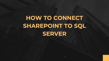 How To Connect SharePoint To SQL Server