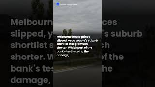 Melbourne house prices slipped, yet a couple's suburb shortlist still got much shorter. Which part o