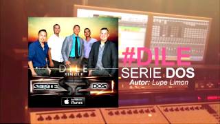 Grupo Serie Dos - Dile (Single)