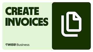 How to Create an Invoice with Wise Business