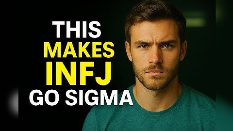 The Triggers That Turn INFJs Into Sigma INFJ