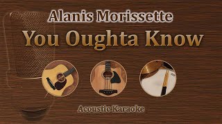 Video thumbnail of "You Oughta Know - Alanis Morissette (Acoustic Karaoke)"