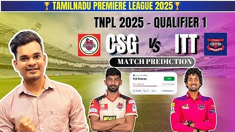 CSG vs ITT Dream11 Prediction, CSG vs ITT Dream11 Prediction today match, CSG vs ITT TNPL 2025 Dream