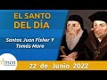 Santo de Hoy 22 de Junio l Santos Juan Fisher Y Tomás Moro l Padre Carlos Yepes