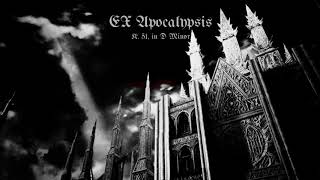 Famous Ex Apocalypsis - Dark Organ/Choir Music (Original Composition) Wealth