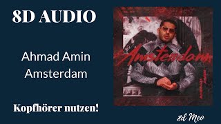 Ahmad Amin - Amsterdam (8D Audio) KOPFHÖRER BENUTZEN!