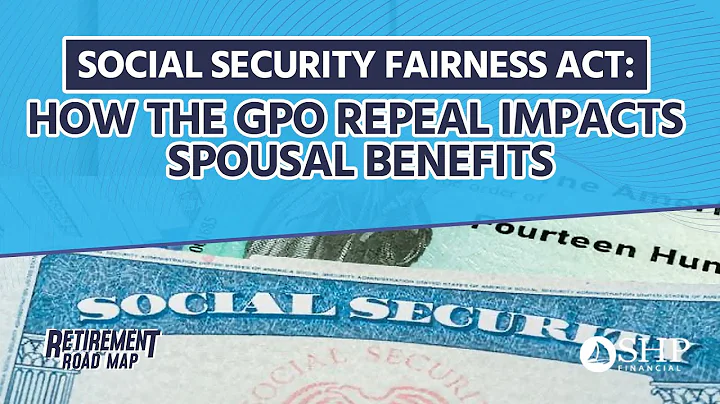 Social Security Fairness Act: How the GPO Repeal Impacts Spousal Benefits