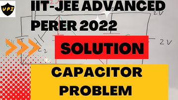 IIT-JEE Advanced 2022 Official Paper|| capacitor Problem Solution #iitjee #physics #neet #iitjam