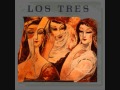 Los Tres - He barrido el sol