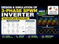 Design and Simulation of a 3-Phase SPWM Inverter in MATLAB Simulink