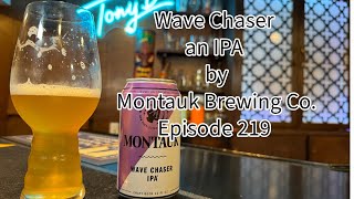 Wave Chaser an IPA by Montauk Brewing Co. Episode 219