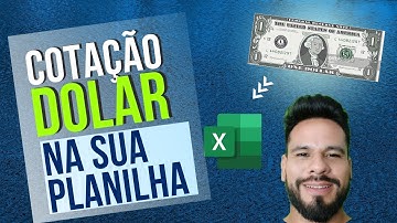 COTAÇÃO DOLAR NO EXCEL