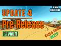 Update 4 Part 1 Pre-Release — Quick 3 Minute Rundown