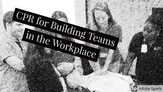 CPR for building teams in the workplace