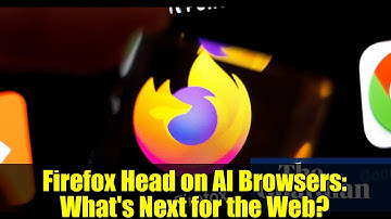 Firefox Head on AI Browsers: What