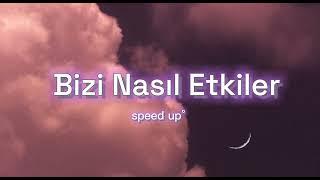 Bizi Nasıl Etkiler ( speed up) Resimi