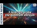New experiment will try to coax virtual particles out of the vacuum