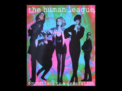 The Human League - Soundtrack To A Generation (Edit)