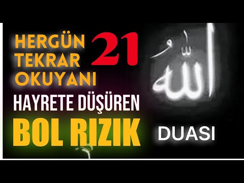 BOL RIZIK DUASI | Hergün 21 Tekrar Okuyanı Hayrete Düşüren