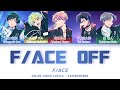 F/ACE OFF &mdash; F/ACE (Tamon&rsquo;s B-side) 多聞くん今どっち!? 歌詞 Color Coded Lyrics - KAN/ROM/ENG