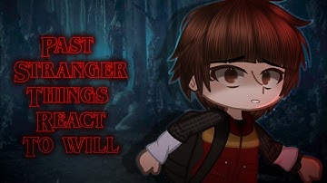Past Stranger Things React To Will || Stranger Things || First 5 Minutes Of ST5 VOL1 || GCRV