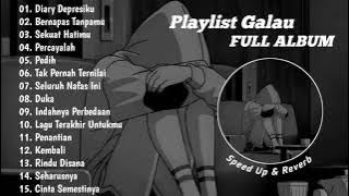playlist galau brutal | full album ( speed up   reverb )lll